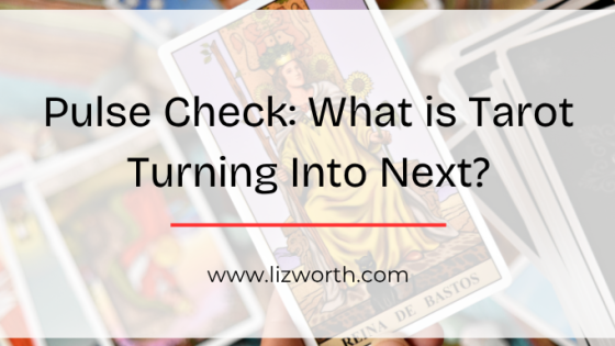 Pulse Check: What is Tarot Turning Into Next?