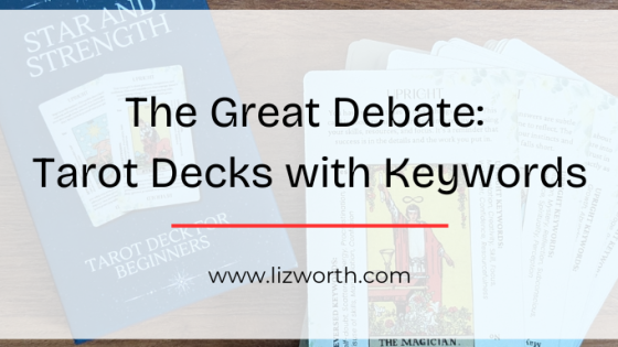 The Great Debate: Tarot Decks with Keywords