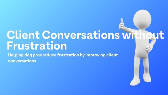 Client Conversations Without Frustration