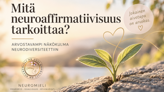 Mitä neuroaffirmatiivisuus tarkoittaa?