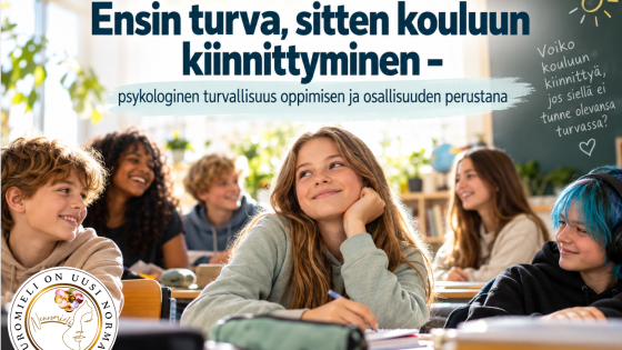 Ensin turva, sitten kouluun kiinnittyminen – psykologinen turvallisuus koulussa