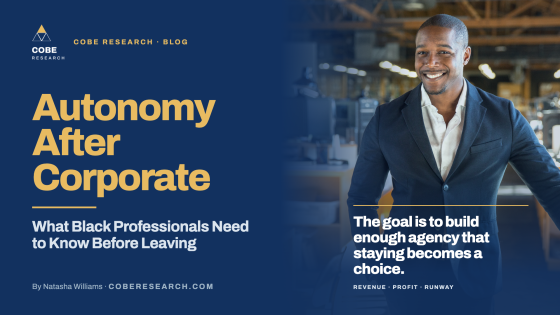 Autonomy Requires More Than Leaving Corporate  A lot of Black professionals are not asking how to