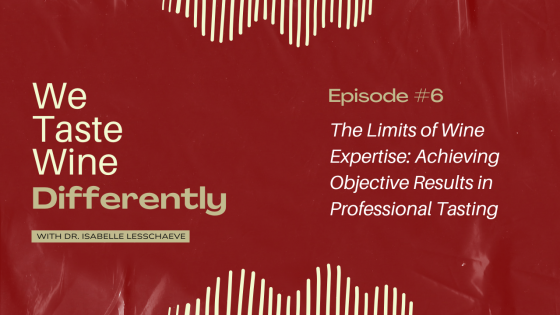 The Limits of Wine Expertise: Achieving Objective Results in Professional Tasting | 6