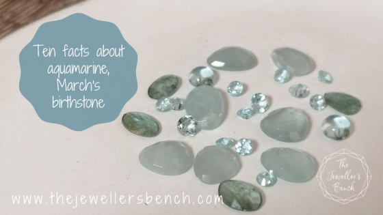 Ten facts about Aquamarine, March's birthstone
