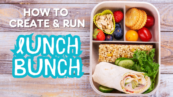 How to Create and Run a "Lunch Bunch"