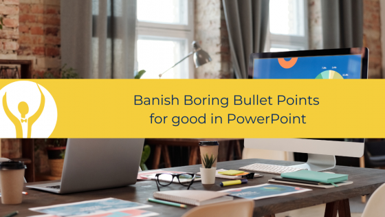 Microsoft  PowerPoint - Banish Boring Bullet Points for Good