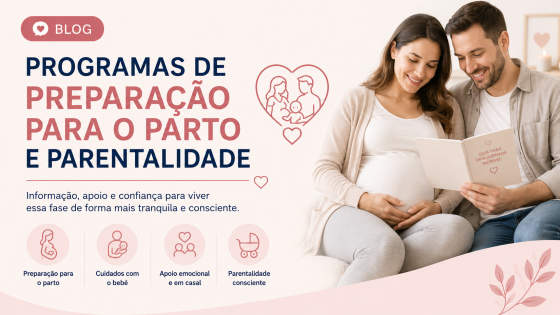 PROGRAMAS DE PREPARAÇÃO PARA O PARTO E PARENTALIDADE