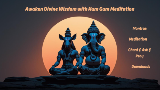 Awaken Divine Wisdom with Hum Gum Meditation has been launched