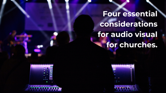 Audio Visual for Churches: What to Focus on for Success.