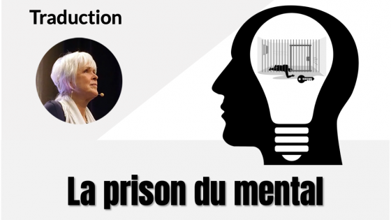 Byron Katie vidéo : La prison du mental
