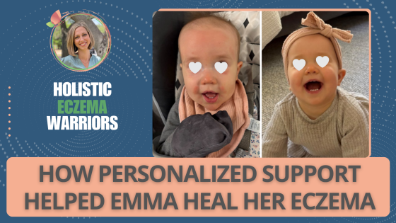 How Personalized Support Helped Emma Heal Her Eczema Naturally