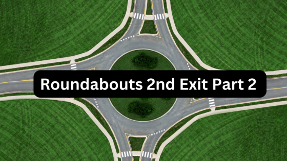 Roundabouts 2nd Exit Part 2