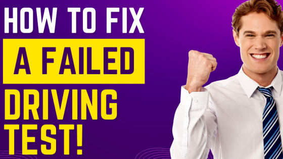 Main Reasons Why Drivers Fail the Driving Test & How To Fix It!
