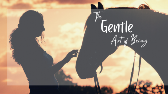 The Gentle Art of Being