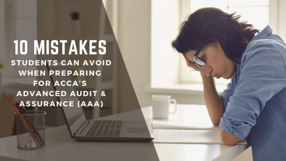10 Mistakes students can avoid when preparing for ACCA's Advanced Audit & Assurance (AAA)