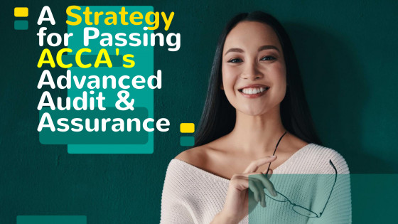 A Strategy for Passing ACCA's Advanced Audit & Assurance (ACCA AAA)